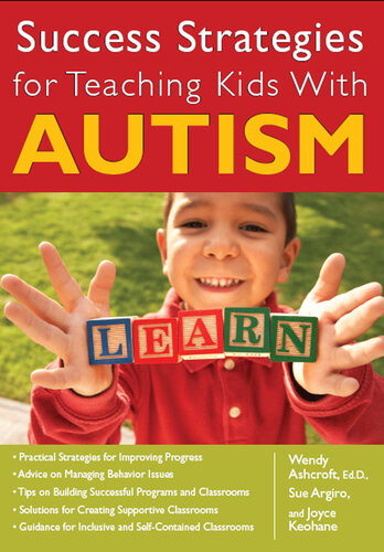 Success Strategies For Teaching Kids With Autism Wendy Ashcroft Sue Argiro Joyce Keohane