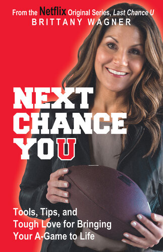 Next Chance You Tools Tips And Tough Love For Bringing Your Agame To Life Brittany Wagner