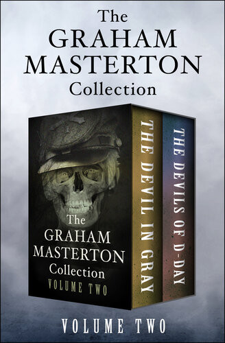The Graham Masterton Collection Volume Two The Devil In Gray And The Devils Of Dday Graham Masterton