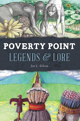 Poverty Point Legends Lore Jon L Gibson