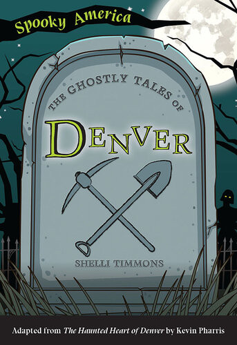 The Ghostly Tales Of Denver Shelli Timmons