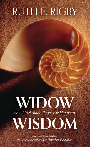 Widow Wisdom How Grief Made Room For Happiness Ruth Rigby