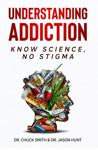 Understanding Addiction Know Science No Stigma Dr Charles Smith Dr Jason Hunt