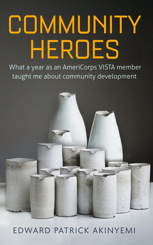 Community Heroes What A Year As An Americorps Vista Member Taught Me About Community Development Edward Patrick Akinyemi