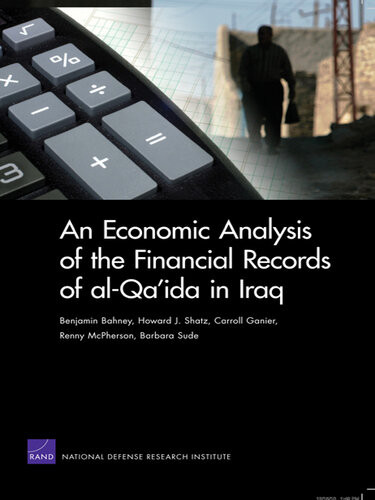 An Economic Analysis Of The Financial Records Of Alqaida In Iraq Benjamin Bahney Howard J Shatz Carroll Ganier Renny Mcpherson Barbara Sude