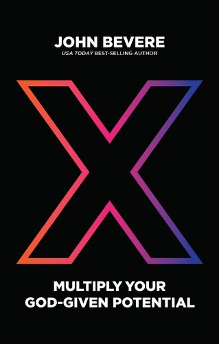 X Multiply Your Godgiven Potential John Bevere