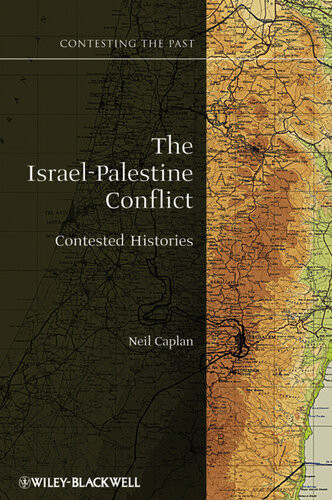 The Israelpalestine Conflict Contested Histories Neil Caplan