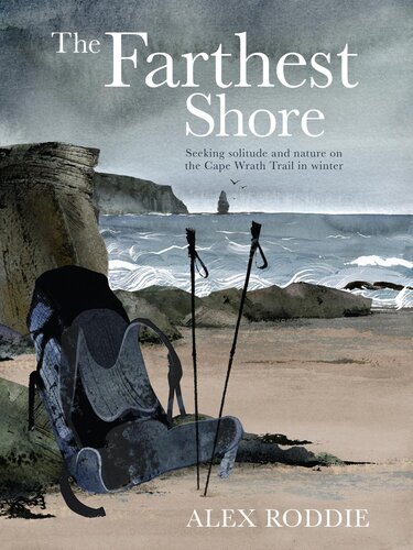 The Farthest Shore Seeking Solitude And Nature On The Cape Wrath Trail In Winter Alex Roddie