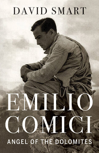 Emilio Comici Angel Of The Dolomites David Smart