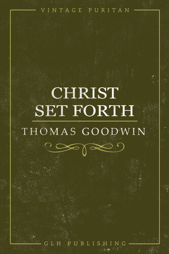Christ Set Forth Thomas Goodwin