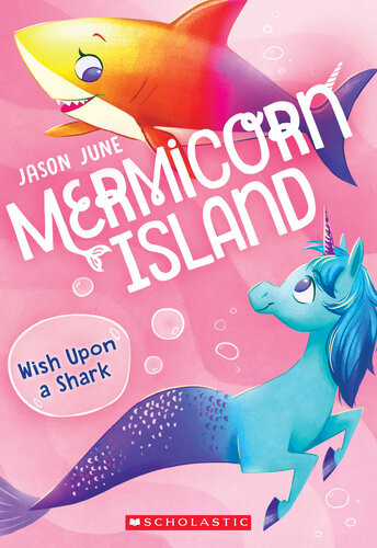 Wish Upon A Shark Mermicorn Island 4 1st Edition Jason June
