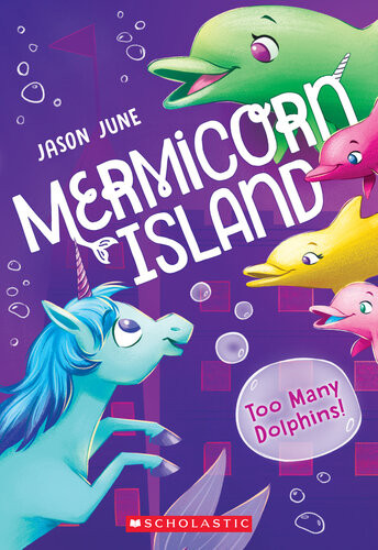 Too Many Dolphins Mermicorn Island 3 1st Edition Jason June