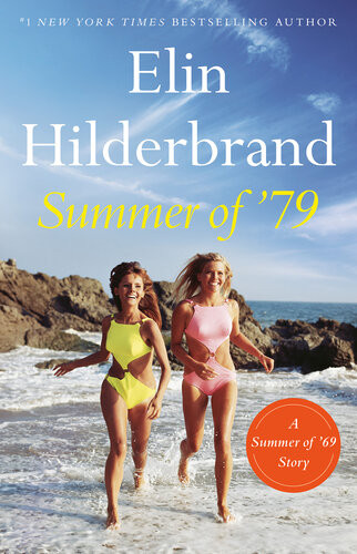 Summer Of 79 A Summer Of 69 Story Elin Hilderbrand