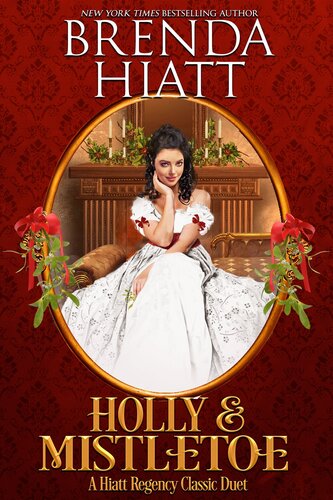 Holly And Mistletoe A Hiatt Regency Classics Christmas Duet Brenda Hiatt