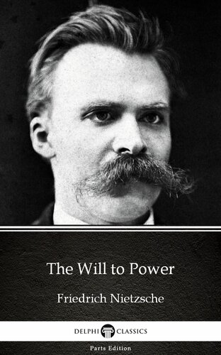 The Will To Power By Friedrich Nietzschedelphi Classics Illustrated Friedrich Nietzsche