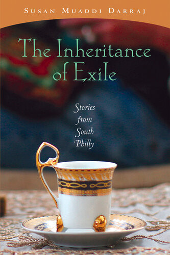 The Inheritance Of Exile Stories From South Philly Susan Muaddi Darraj