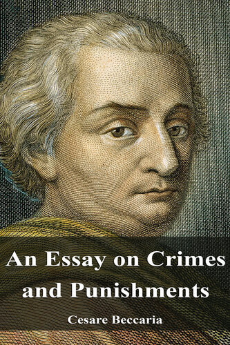 An Essay On Crimes And Punishments Cesare Beccaria