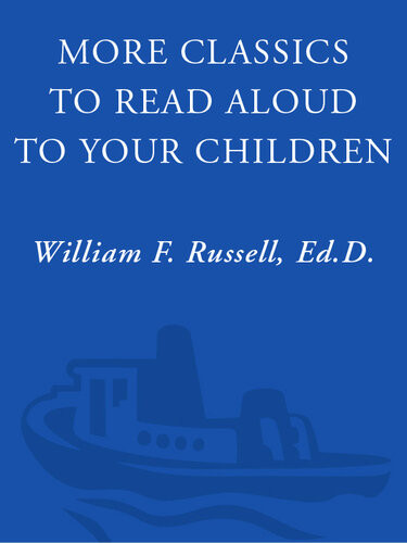 More Classics To Read Aloud To Your Children William F Russell
