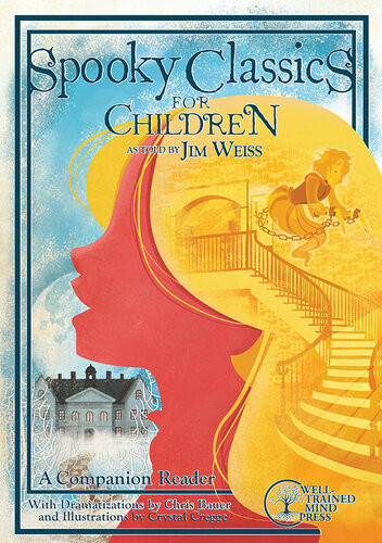 Spooky Classics For Children A Companion Reader With Dramatizations Companion Reader Series Jim Weiss
