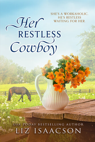 Her Restless Cowboy Clean Sweet Western Romancebrothers Saga Liz Isaacson