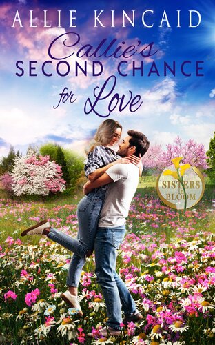 Callies Second Chance For Love Allie Kincaid