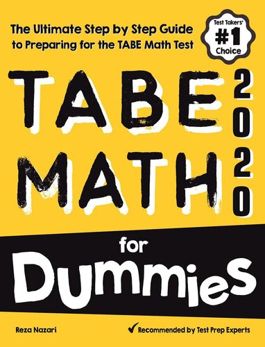 Tabe Math For Dummies The Ultimate Step By Step Guide To Preparing For The Tabe 11 12 Math Level D Test Reza Nazari