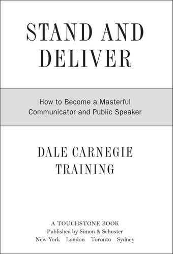 Stand And Deliver How To Become A Masterful Communicator And Public Speaker Dale Carnegie Training
