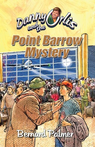 Danny Orlis And The Point Barrow Mystery Bernard Palmer