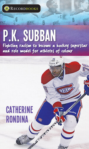 Pk Subban Fighting Racism To Become A Hockey Superstar And Role Model For Athletes Of Colour Catherine Rondina