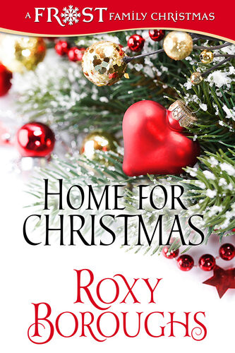 Home For Christmas A Frost Family Christmasfrost Family Friends 2 Roxy Boroughs