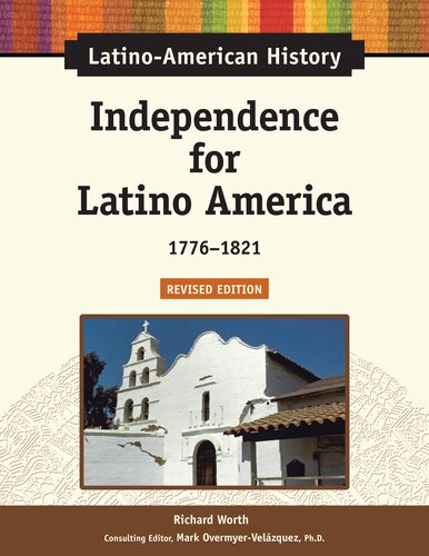 Independence For Latino America 17761821 Revised Richard Worth