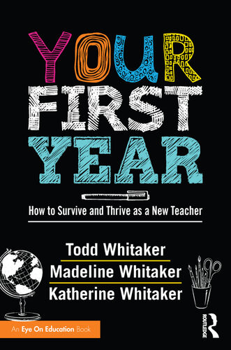 Your First Year Todd Whitaker Madeline Whitaker Good Katherine Whitaker