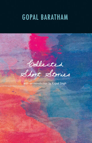 The Collected Short Stories Of Gopal Baratham Gopal Baratham