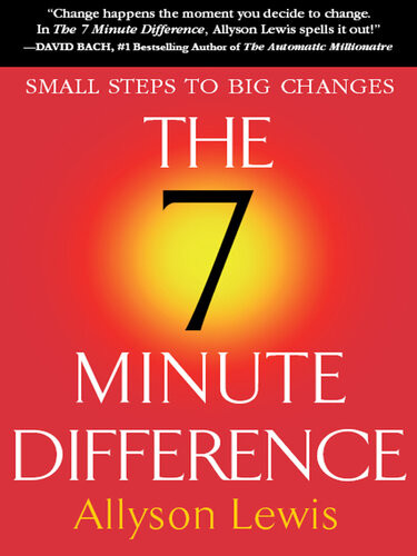 The 7 Minute Difference Small Steps To Big Changes Allyson Lewis