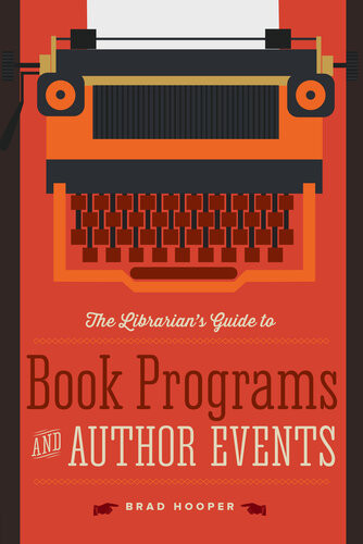 The Librarians Guide To Book Programs And Author Events Brad Hooper