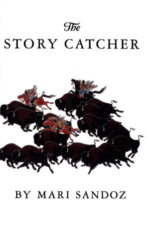 The Story Catcher Mari Sandoz
