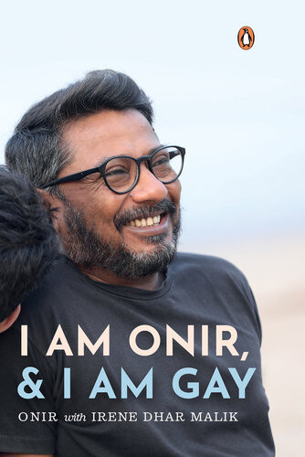 I Am Onir And I Am Gay Onir Irene Dhar Malik