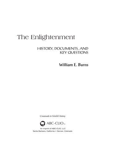 The Enlightenment History Documents And Key Questions Crossroads In World History 1st Edition William E Burns Editor