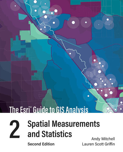 The Esri Guide To Gis Analysis Volume 2 Spatial Measurements And Statistics Second Edition Mitchell