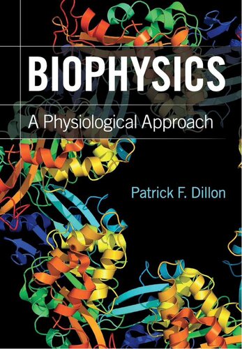 Biophysics A Physiological Approach First Patrick F Dillon