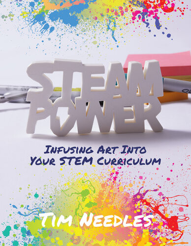 Steam Power Infusing Art Into Your Stem Curriculum Tim Needles