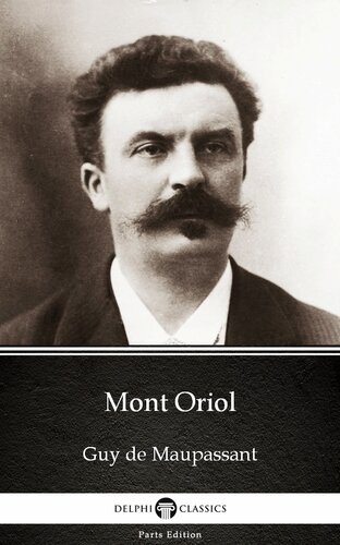 Mont Oriol By Guy De Maupassantdelphi Classics Illustrated Guy De Maupassant