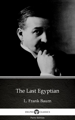 The Last Egyptian By L Frank Baumdelphi Classics Illustrated L Frank Baum