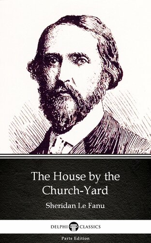 The House By The Churchyard By Sheridan Le Fanudelphi Classics Illustrated Sheridan Le Fanu