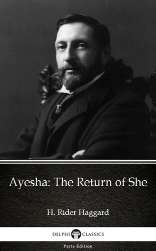 Ayesha The Return Of She By H Rider Haggarddelphi Classics Illustrated H Rider Haggard