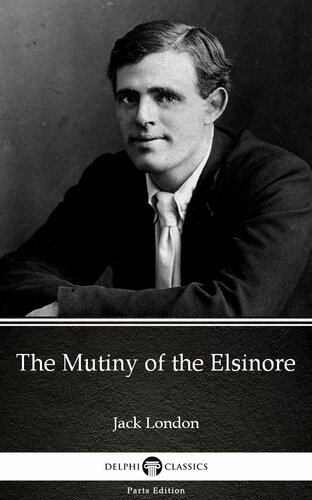 The Mutiny Of The Elsinore By Jack London Illustrated Jack London