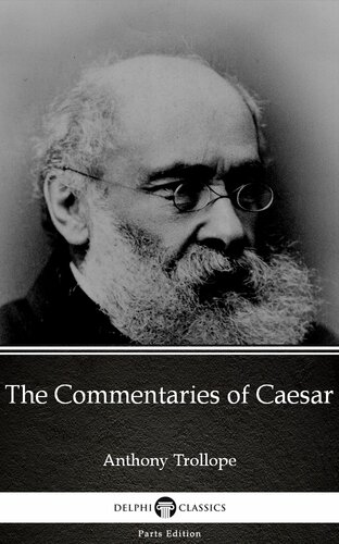 The Commentaries Of Caesar By Anthony Trollope Illustrated Anthony Trollope