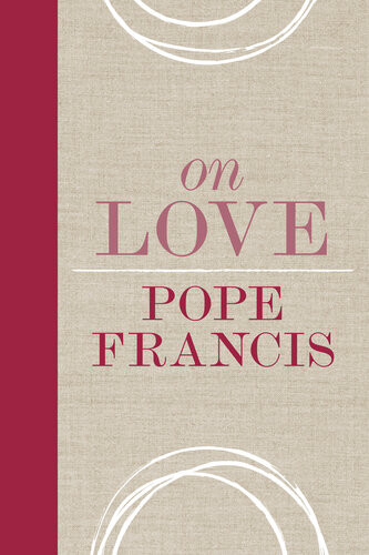 On Love Pope Francis
