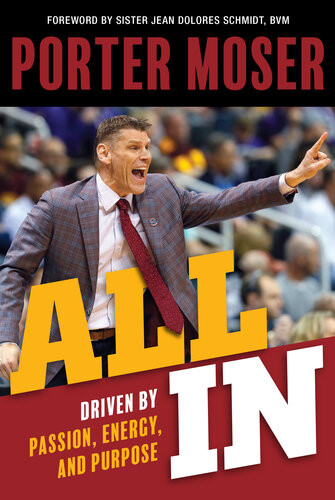 All In Driven By Passion Energy And Purpose Porter Moser