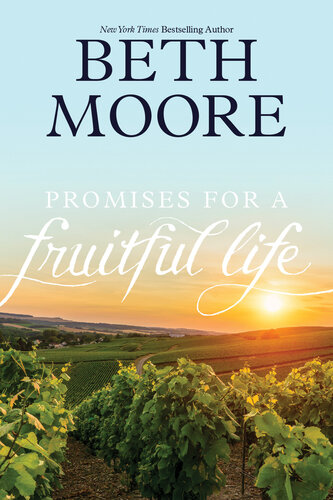 Promises For A Fruitful Life Beth Moore